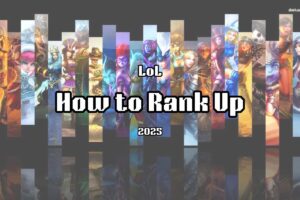 How to Rank Up LoL Fast: Step-by-Step Guide to Climbing Ranked in 2025